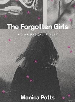 The Forgotten Girls: A Memoir of Friendship and Lost Promise in Rural America Fashion