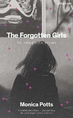 The Forgotten Girls: A Memoir of Friendship and Lost Promise in Rural America Fashion