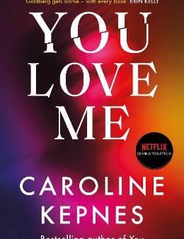 You Love Me: The highly anticipated sequel to You and Hidden Bodies (YOU series Book 3) Sale